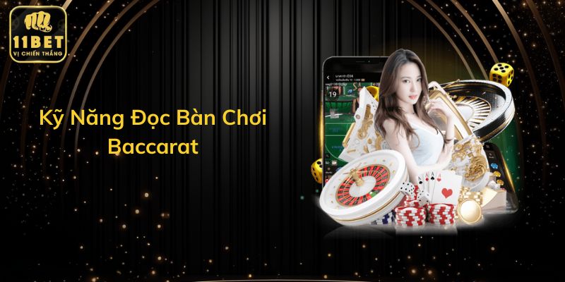 Kỹ Năng Đọc Bàn Chơi Baccarat