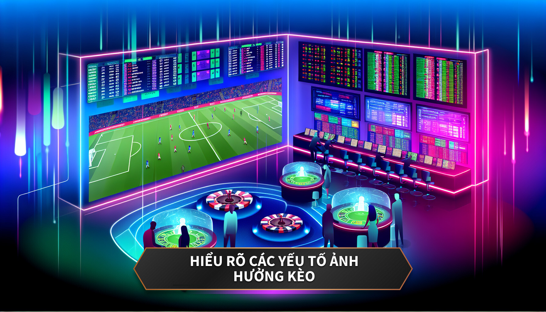  Hiểu rõ các yếu tố ảnh hưởng kèo