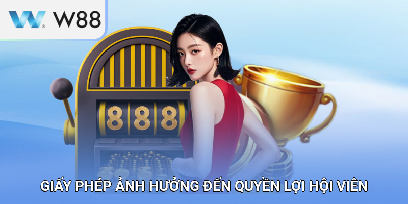 Giấy phép có ảnh hưởng đến quyền lợi người tham gia không?