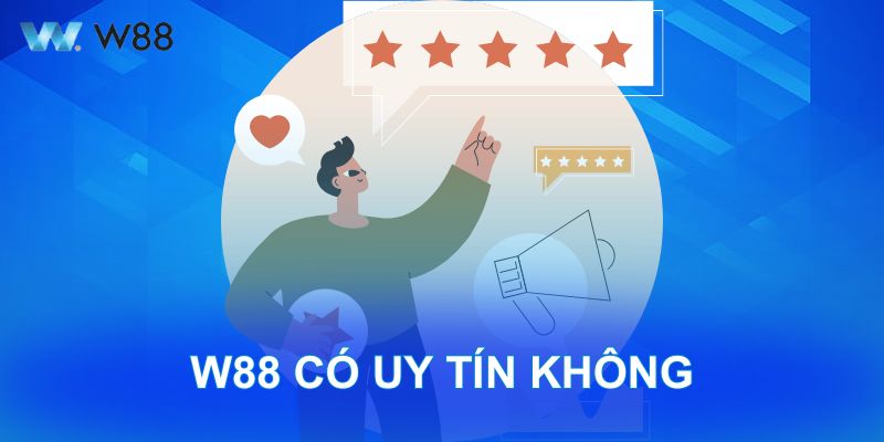 W88 Có Uy Tín Không? Toàn Diện Từ Dịch Vụ Đến Trải Nghiệm
